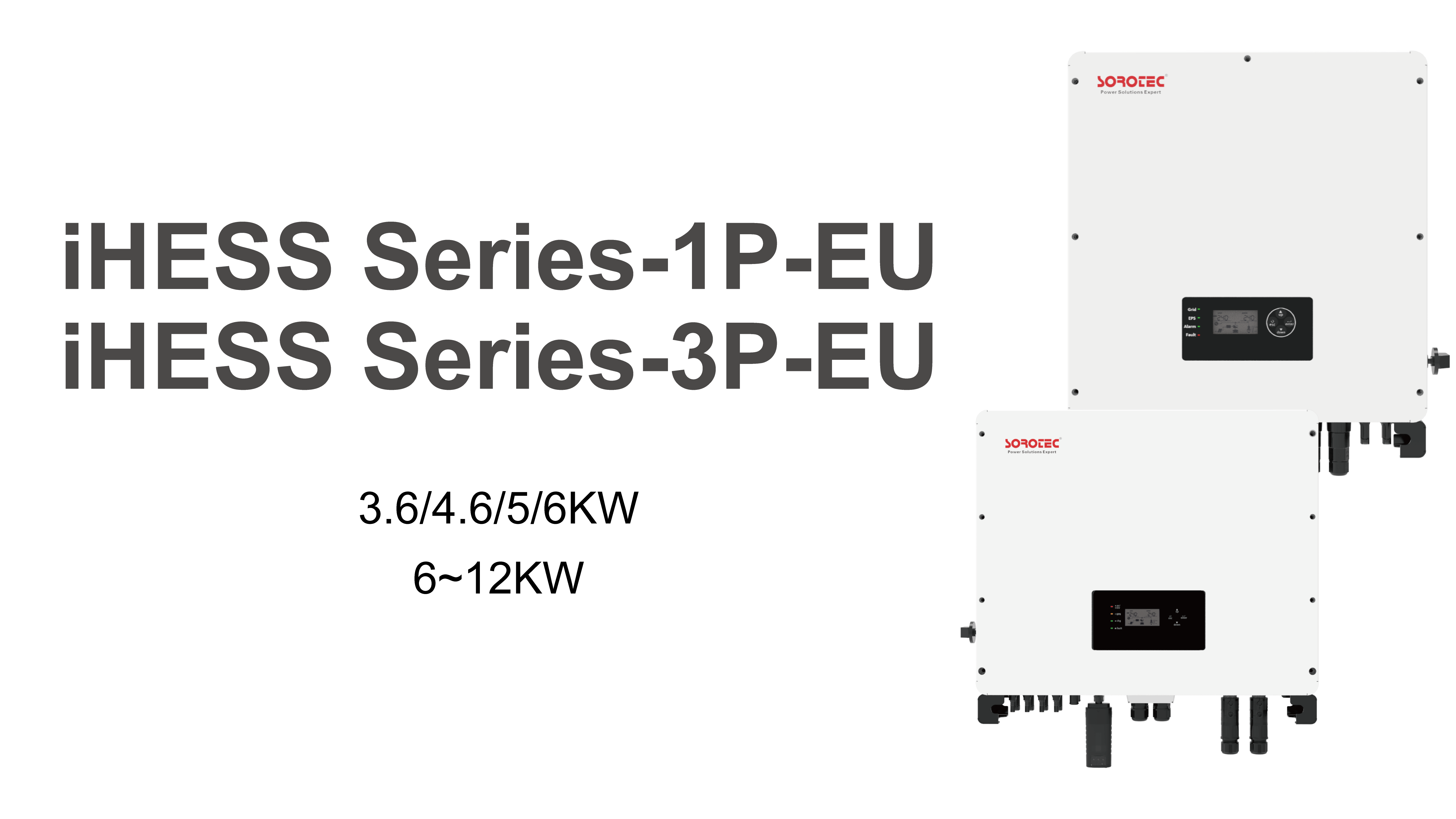 iHESS series-1P-EU 3.6/4.6/5/6KW iHESS series-3P-EU 6~12KW